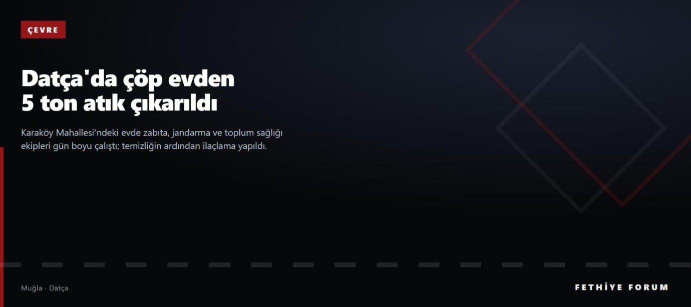Datça'da çöp evden 5 ton atık çıkarıldı
