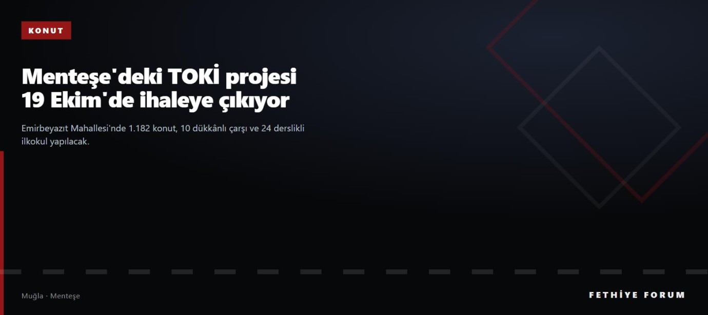 Menteşe'deki TOKİ projesi 19 Ekim'de ihaleye çıkıyor: 1.182 konut, çarşı ve okul