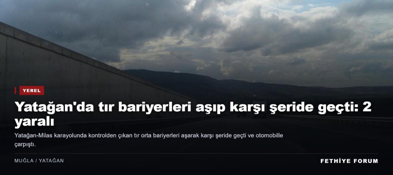 Yatağan'da tır bariyerleri aşıp karşı şeride geçti: 2 kişi yaralandı