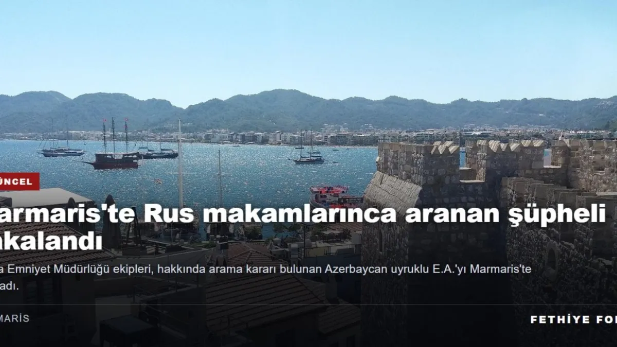 Marmaris'te Rus makamlarınca aranan şüpheli yakalandı