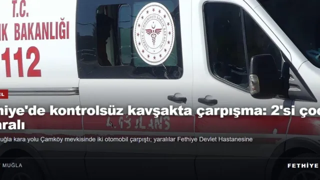 Fethiye'de kontrolsüz kavşakta çarpışma: 2'si çocuk 4 yaralı