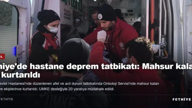 Fethiye Devlet Hastanesi'nde deprem tatbikatı: Mahsur kalan 3 kişi kurtarıldı