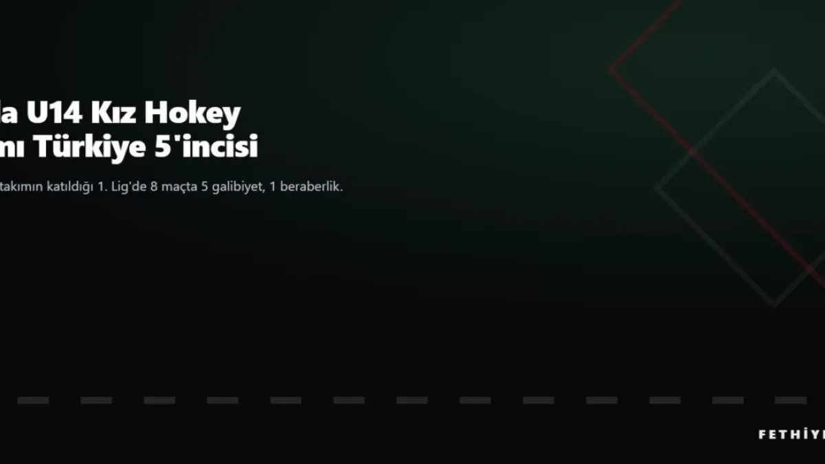 Muğla U14 Kız Hokey Takımı Konya'da Türkiye 5'incisi oldu