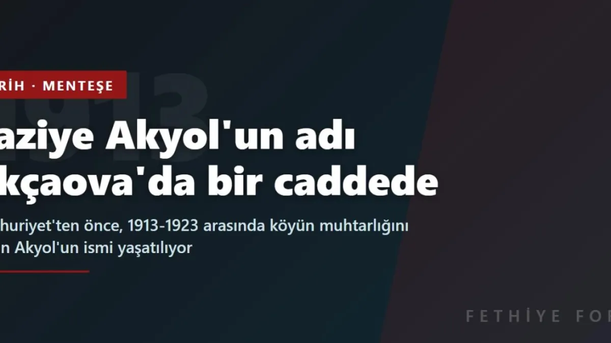 Cumhuriyet'ten önce muhtarlık yapan Raziye Akyol'un adı Akçaova'da bir caddeye verildi
