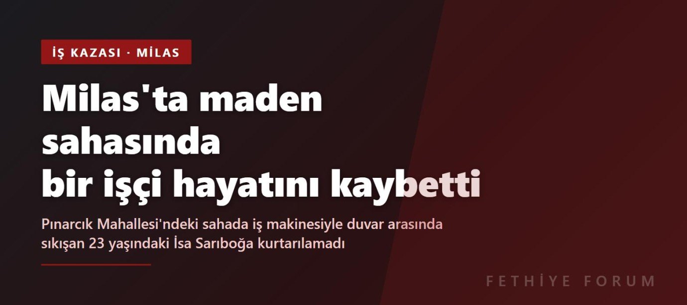 Milas'ta maden sahasında bir işçi hayatını kaybetti