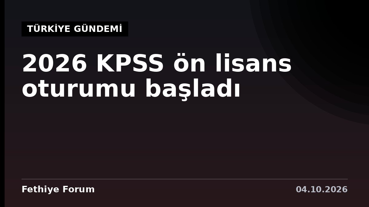 2026 KPSS ön lisans oturumu başladı